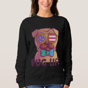 Pug Life Classic T-Shirt 119 Sweatshirt