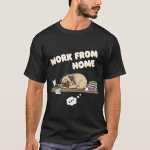 Pug-Life: Comedy Legend of the Home Office T-Shirt