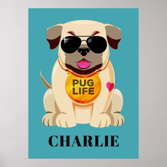 Pug Life custom name & colour poster (Front)