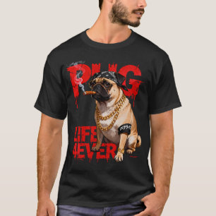 Pug Life Forever T-Shirt