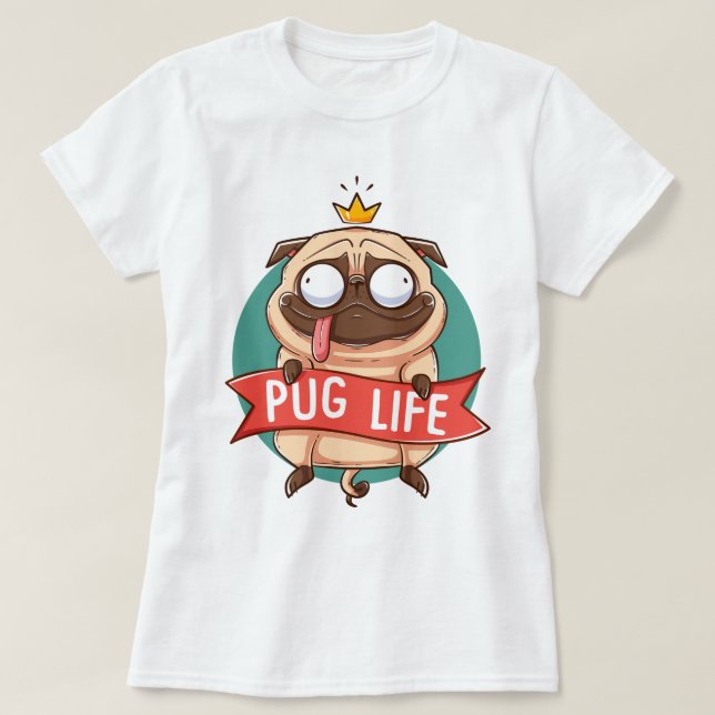 Pug Life T-Shirt (Design Front)