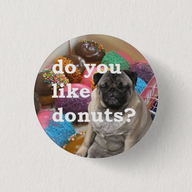 pug likes doughnuts 1 inch round button (Front)