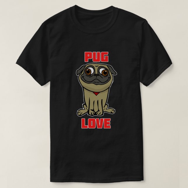 Pug Love T-Shirt (Design Front)