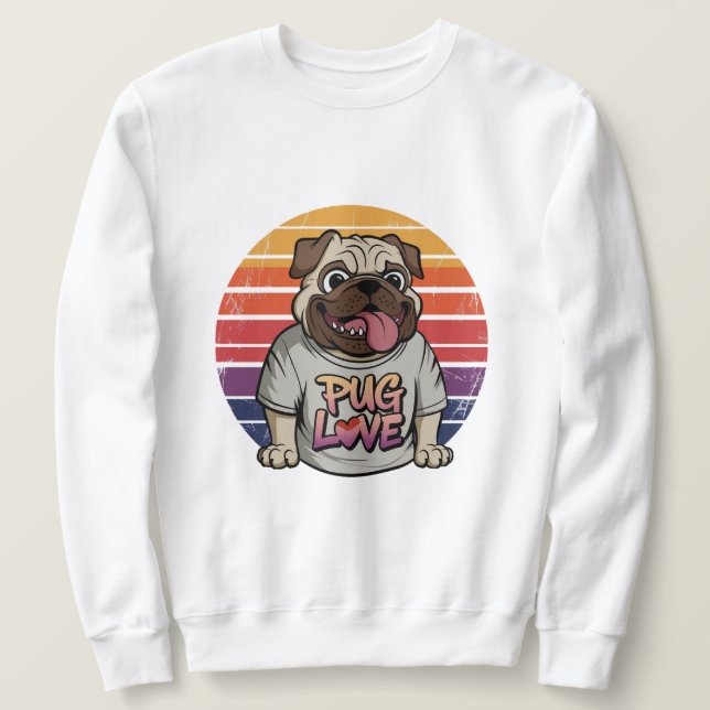 Pug Love Vibes Sweatshirt (Design Front)