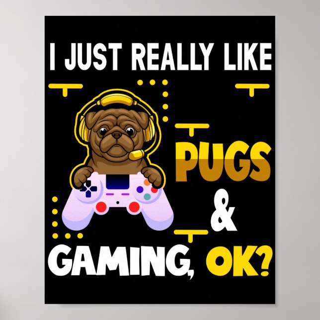 Pug Lover Video Games Dog Pug Gaming For Gamer Poster (Front)