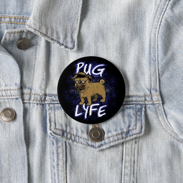 Pug Lyfe 3 Inch Round Button (In Situ)
