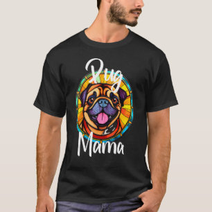 Pug Mama Dog Mom Puppy Colourful Pet Fur Baby Cute T-Shirt