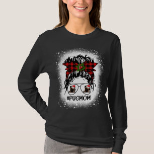 Pug Mom Buffalo Plaid Messy Bun Christmas Bleached T-Shirt