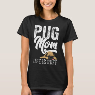 Pug Mom Funny Lazy Pug Dog Lover Gift T-Shirt