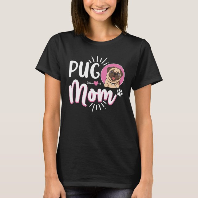 Pug mom funny  T-Shirt (Front)