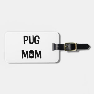 Pug Mom Luggage Tag