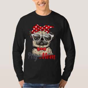 Pug Mom Mother&x27;s Day Funny Pug Mother&x27;s Da T-Shirt