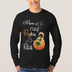 Pug Mom of the Cutest PuGkin in the Patch Relaxed T-Shirt