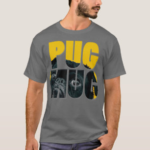 PUG MUG T-Shirt