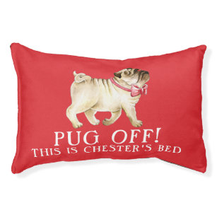 Pug off! custom name pug art dog bed