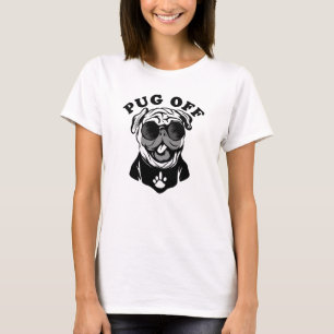 Pug Off   Funny Pun Humour For Pug Lovers T-Shirt