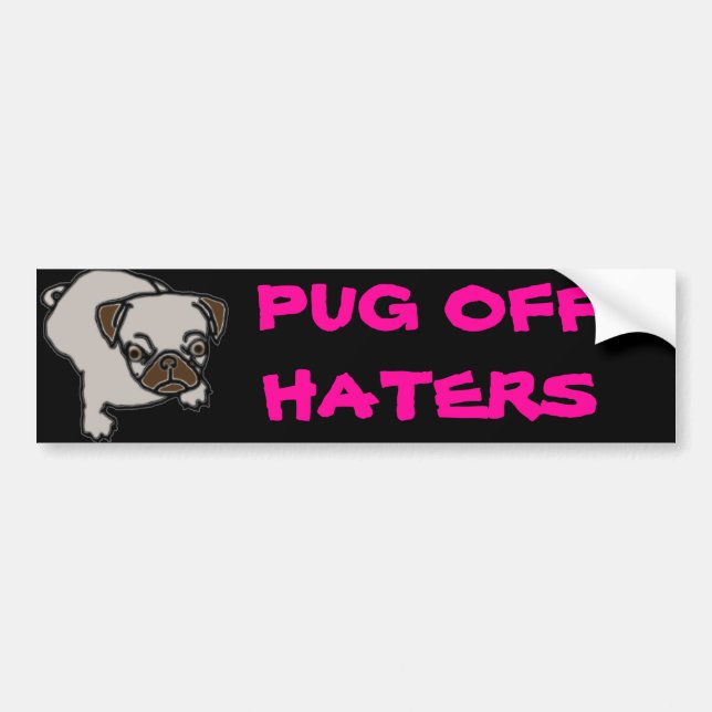 PUG OFF HATERS BUMPER STICKER (Front)