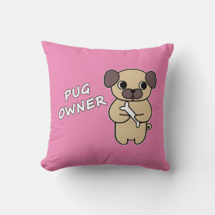 PUG OWNER - Pink Throw Pillow