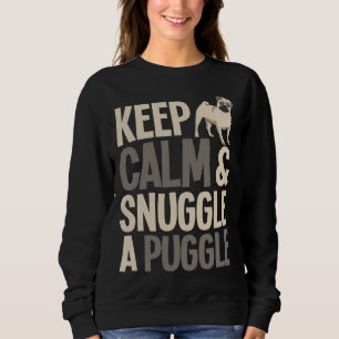 Pug print Keep Calm And Snuggle A Puggle Funny Pug Sweatshirt