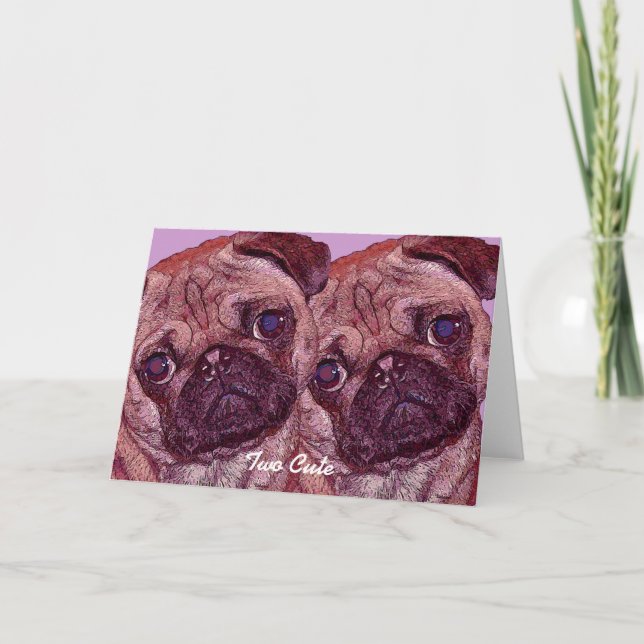 Pug Puppies "Two Cute" Greeting Card (Front)