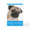 Pug Puppy Dog  Happy Birthday Card - Verse inside