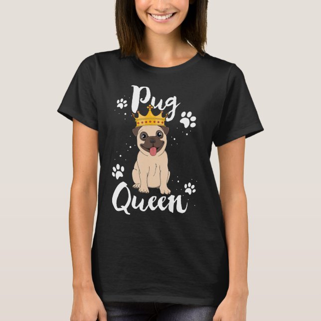 Pug Queen Gift Women Mother Mom Dog Puppy Lover Ow T-Shirt (Front)