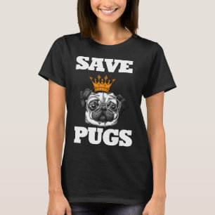 Pug Save the Pugs Pug Lovers Dog Owners Classic T- T-Shirt