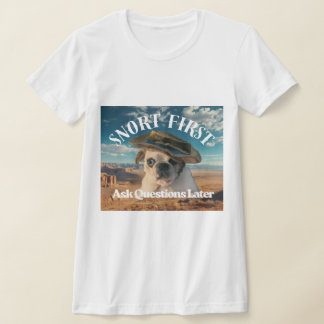 Pug t-shirt Snort First Ask Questions Later