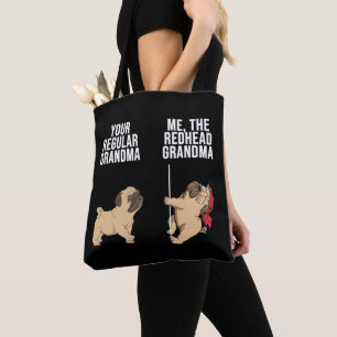 Pug Your Regular Grandma Me The Redhead Grandma Tote Bag