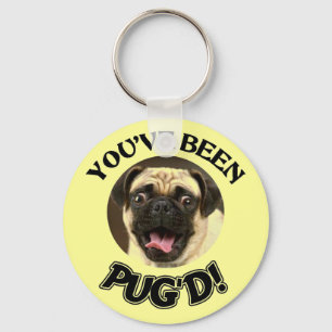 PUG - YOU'VE BEEN PUG'D!  KEYCHAIN KEYRING DOG PET