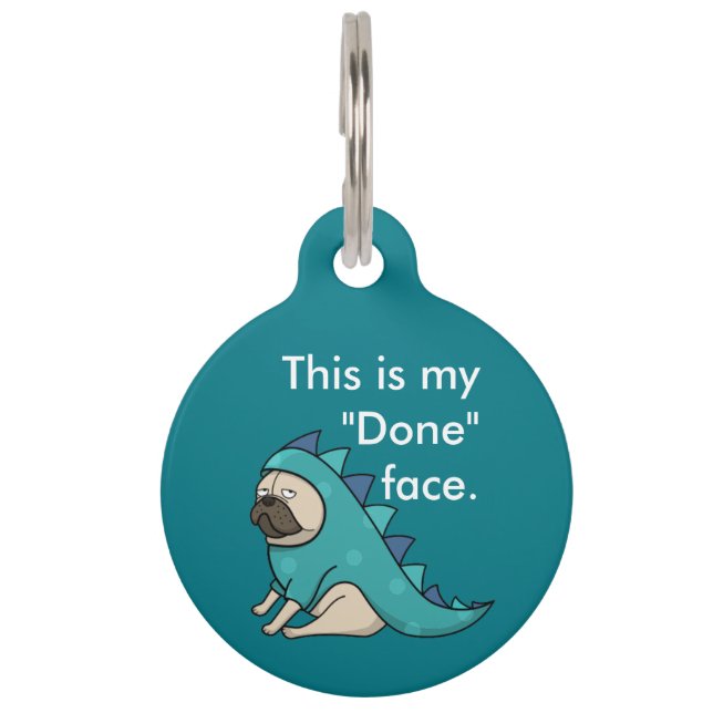 Pugasaurus is "Done" Pet Tag (Front)