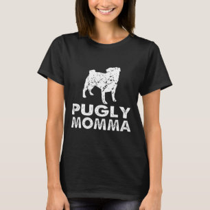 Pugly Momma Clothing Tee Funny Costume Pug Dog Lov