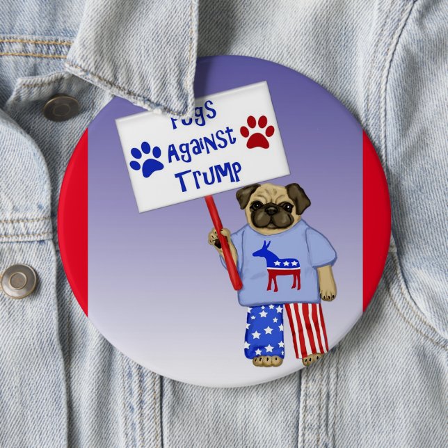 Pugs Against Trump 6 Inch Round Button (In Situ)