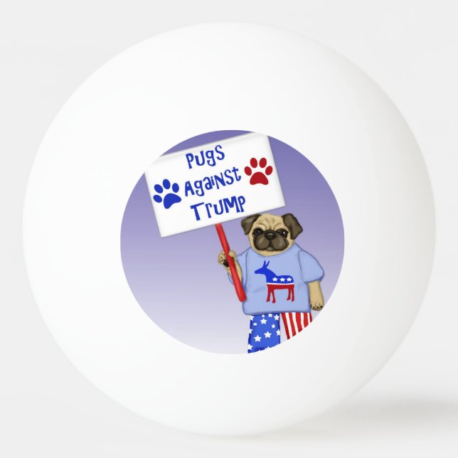 Pugs against Trump Ping Pong Ball (Front)