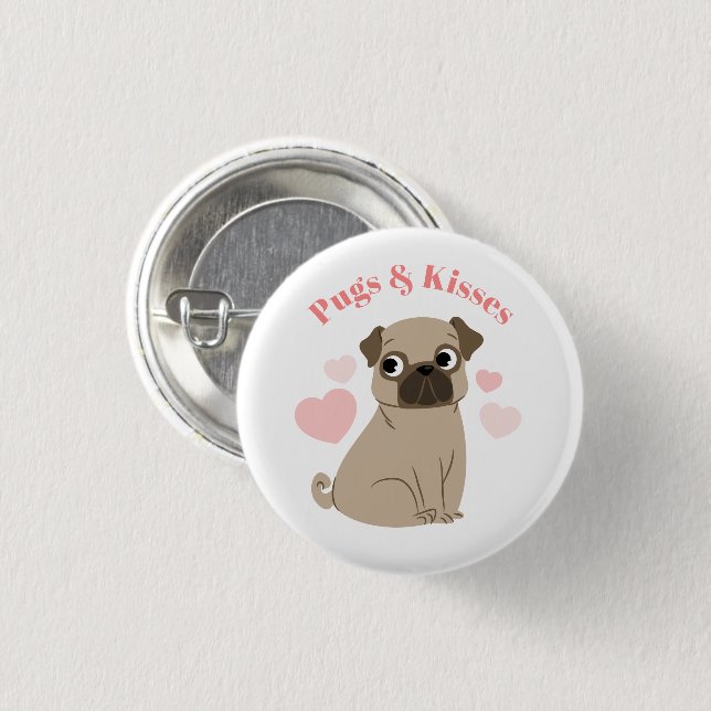 "Pugs and Kisses" 1 Inch Round Button (Front & Back)