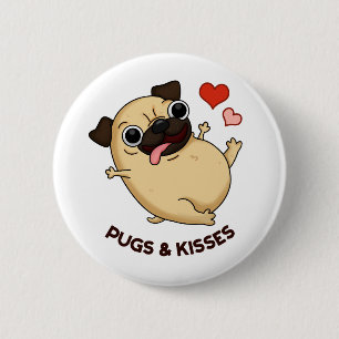 Pugs And Kisses Funny Dog Pun  2 Inch Round Button