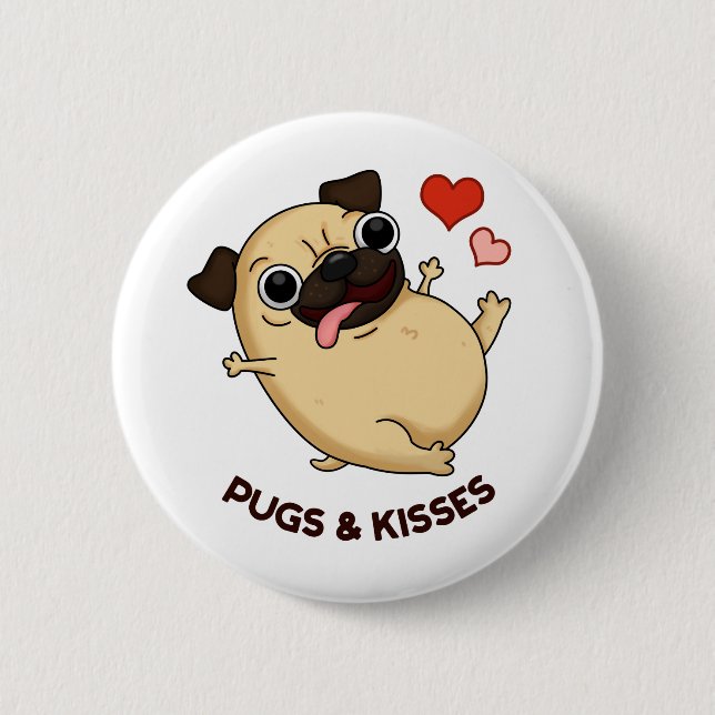 Pugs And Kisses Funny Dog Pun  2 Inch Round Button (Front)