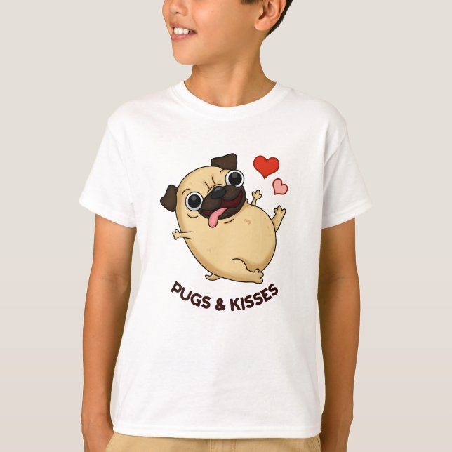 Pugs And Kisses Funny Dog Pun  T-Shirt (Front)