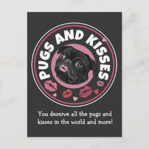Pugs And Kisses   Punny   Pug Lovers Love Message  Postcard
