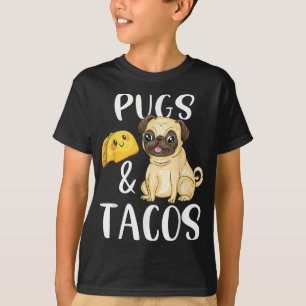 Pugs and Tacos Funny Pug and Tacos Gift Funny Dog T-Shirt