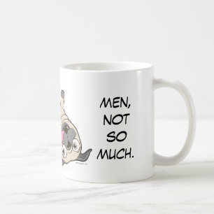 Pugs Make Me Happy...Men, Not So Much. Coffee Mug