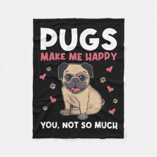 Pugs Make Me Happy You Not So Much Funny Pug Dog M Fleece Blanket