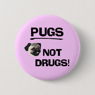 Pugs Not Drugs Button