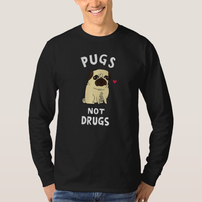 Pugs Not Drugs Funny Present For Dog  Tee Pets (Front)