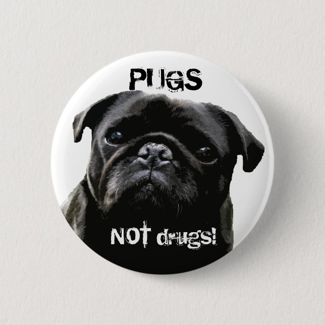 Pugs NOT drugs!  Pug Wisdom 2 Inch Round Button (Front)