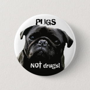 Pugs NOT drugs!  Pug Wisdom 2 Inch Round Button