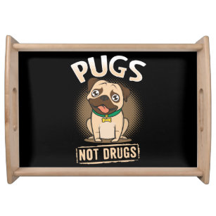 Pugs not Drugs Serving Tray