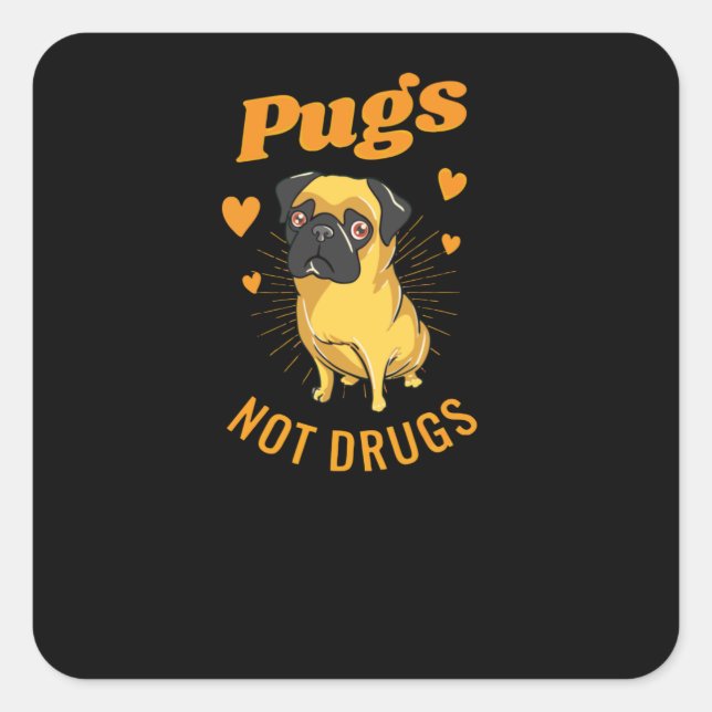 Pugs not drugs square sticker (Front)