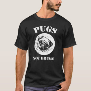 Pugs Not Drugs! T-Shirt