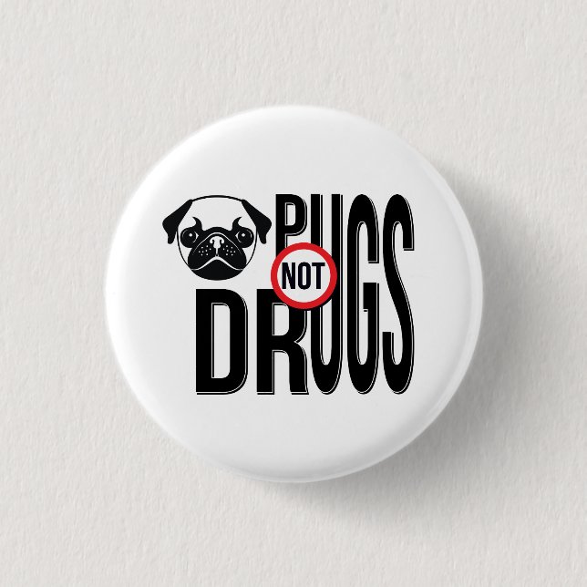 Pugs Not Drugs Typography Graphics 1 Inch Round Button (Front)
